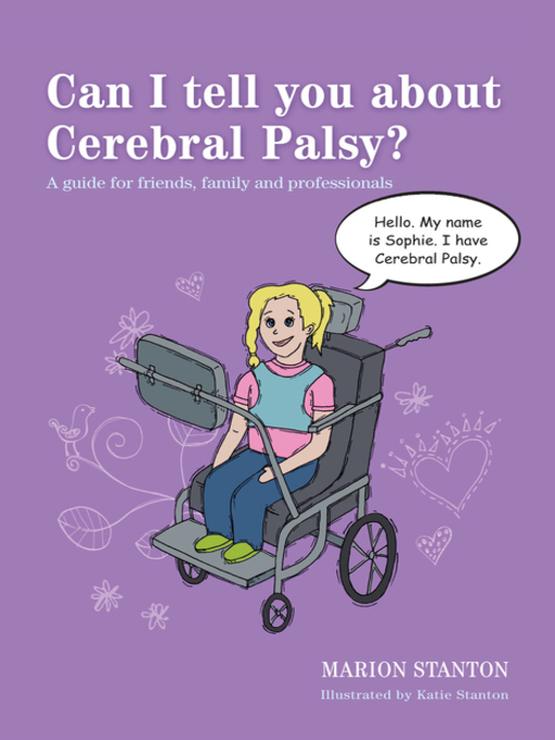 Title details for Can I tell you about Cerebral Palsy? by Katie Stanton - Available